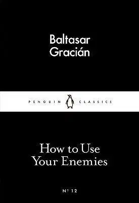 Cudzojazyčná literatúra How to Use Your Enemies - Gracián Baltasar