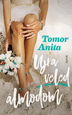 Romantická beletria Újra veled álmodom - Anita Tomor