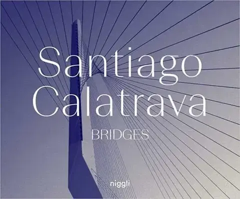 Architektúra Santiago Calatrava: Bridges - Santiago Calatrava