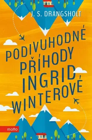 Romantická beletria Podivuhodné příhody Ingrid Winterové - J. S. Drangsholt