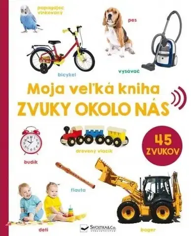 Zvukové knihy Moja veľká kniha - Zvuky okolo nás