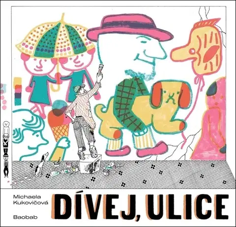 Pre deti a mládež - ostatné Dívej, ulice - Michaela Kukovičová,Michaela Kukovičová