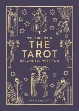 Veštenie, tarot, vykladacie karty Working with the Tarot - Sarah Bartlettová