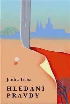 Historické romány Hledání pravdy - Jindra Tichá