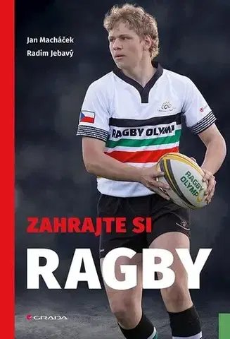 Šport - ostatné Zahrajte si ragby - Radim Jebavý,Jan Macháček