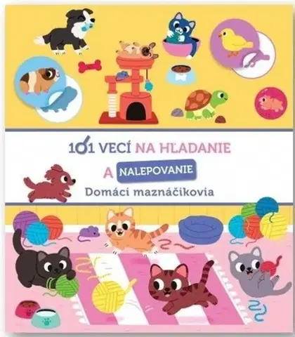 Nalepovačky, vystrihovačky, skladačky Domáci maznáčikovia - 101 vecí na hľadanie a nalepovanie