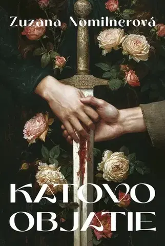 Historické romány Katovo objatie - Zuzana Nomilnerová