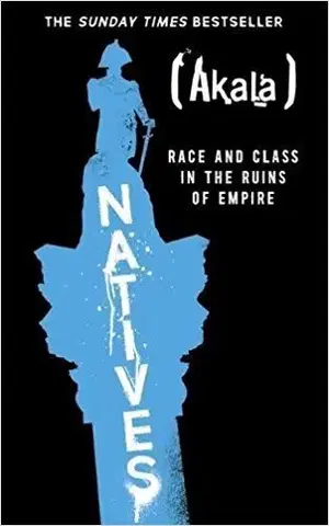 Sociológia, etnológia Natives : Race and Class in the Ruins of Empire - Akala