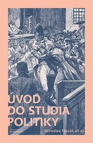 Pre vysoké školy Úvod do studia politiky - Miroslav Novák