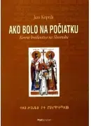 Kresťanstvo Ako bolo na počiatku - Jaro Koprda