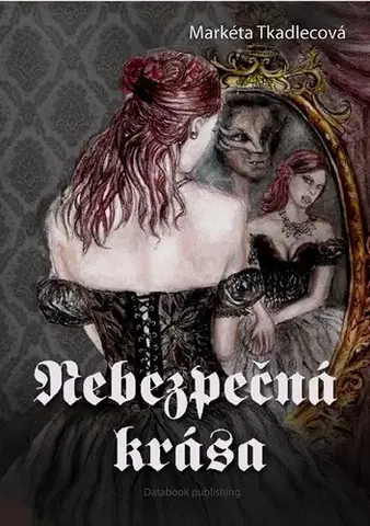 Erotická beletria Nebezpečná krása - Markéta Tkadlecová