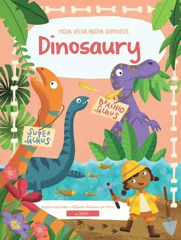 Príroda Moja veľká kniha odpovedí: Dinosaury, 2. vydanie