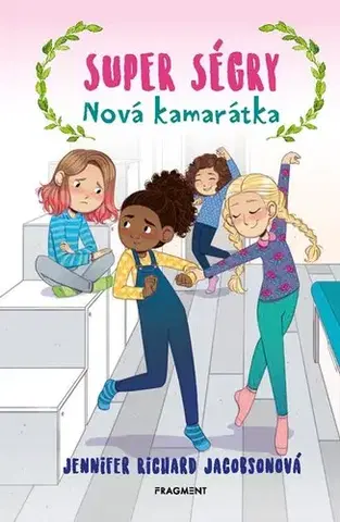 Pre dievčatá Super ségry 4: Nová kamarátka - Jennifer Richard Jacobson,Barbora Juriková