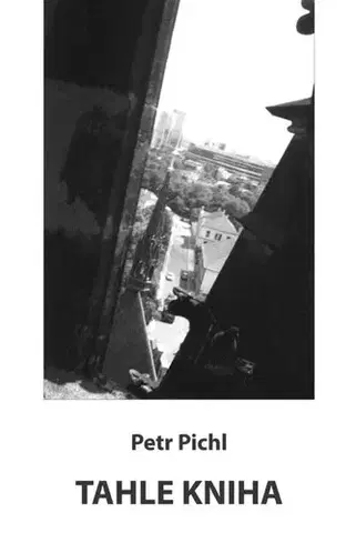 Poézia Tahle kniha - Petr Pichl