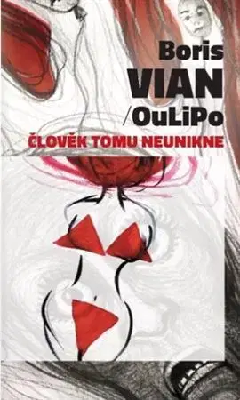 Svetová beletria Člověk tomu neunikne - Boris Vian,OuliPo,OuliPo,Adriana Rohde Kabele