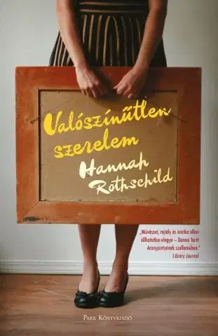 Romantická beletria Valószínűtlen szerelem - Hannah Rothschild