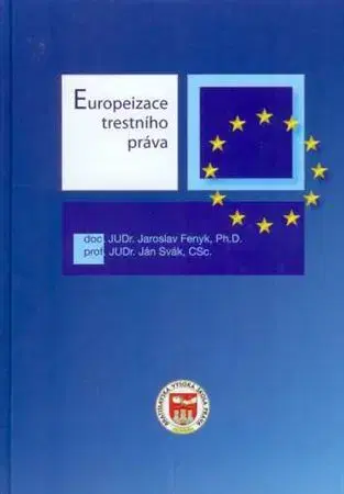 Pre vysoké školy Europeizace trestního práva - Ján Svák,Kolektív autorov