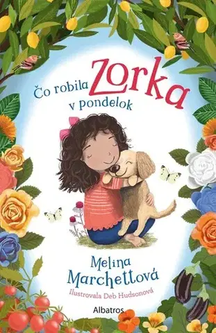 Rozprávky Čo robila Zorka v pondelok - Melina Marchetta,Deb Hudsonová,Barbora Juriková