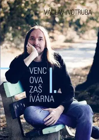 Fejtóny, rozhovory, reportáže Vencova zašívárna I - Václav Votruba