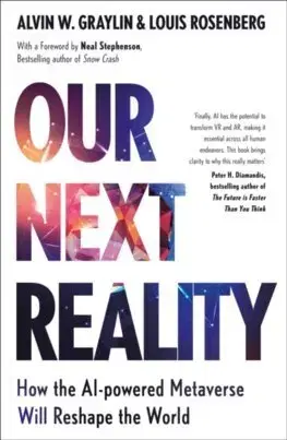 Veda, technika, elektrotechnika Our Next Reality - Alvin Wang Graylin,Louis Rosenberg