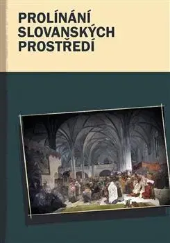 Sociológia, etnológia Prolínání slovanských prostředí - Kolektív autorov
