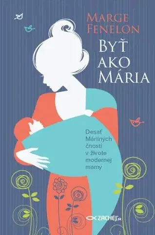 Kresťanstvo Byť ako Mária - Marge Fenelonová