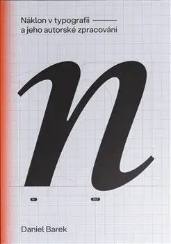 Dizajn, úžitkové umenie, móda Náklon v typografii a jeho autorské zpracování - Daniel Barek