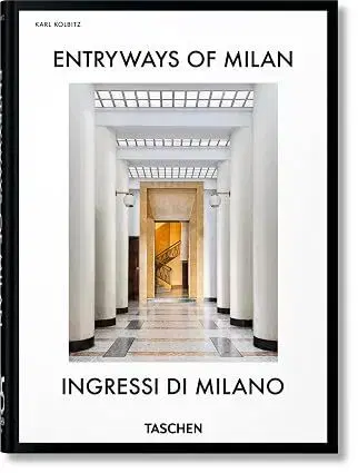Architektúra Entryways of Milan. Ingressi di Milano. 45th Ed. - Karl Kolbitz