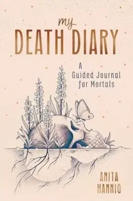 Psychológia, etika My Death Diary - Anita Hannig
