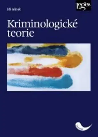 Trestné právo Kriminologické teorie - Jiří Jelínek