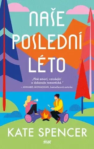 Romantická beletria Naše poslední léto - Kate Spencer