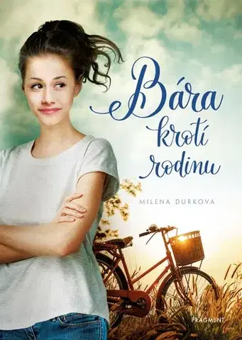 Pre dievčatá Bára krotí rodinu - Milena Durková