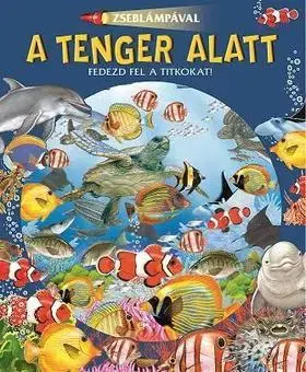 Geografia, svet Zseblámpával - A tenger alatt