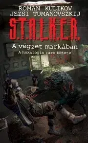 Sci-fi a fantasy S.T.A.L.K.E.R. – A végzet markában - Roman Kulikov,Jerzy Tumanovszkij