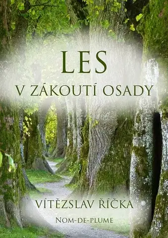 Poézia Les v zákoutí osady - Vítězslav Říčka