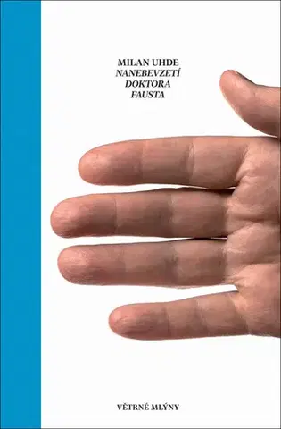 Dráma, divadelné hry, scenáre Nanebevzetí doktora Fausta - Milan Uhde
