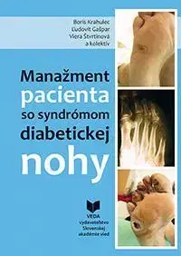 Medicína - ostatné Manažment pacienta so syndrómom diabetickej nohy - Kolektív autorov