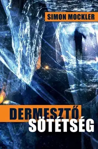 Detektívky, trilery, horory Dermesztő sötétség - Simon Mockler