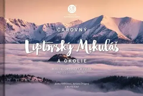 Encyklopédie, obrazové publikácie Čarovný Liptovský Mikuláš a okolie - Janka Ambrózová,Adriana Drugová,Martin Kmeť