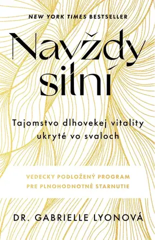 Zdravie, životný štýl - ostatné Navždy silní - Dr. Gabrielle Lyon