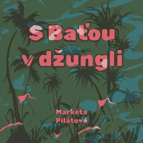 Biografie - ostatné Tympanum S Baťou v džungli - audiokniha CD
