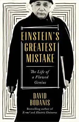 Biografie - ostatné Einsteins Greatest Mistake - David Bodanis