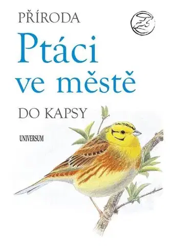 Biológia, fauna a flóra Příroda do kapsy: Ptáci ve městě, 2. vydání - neuvedený,Zdeněk Kymla