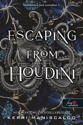 Detektívky, trilery, horory Escaping From Houdini - Houdini csapdájában - Hasfelmetsző Jack nyomában 3. - Kerri Maniscalco