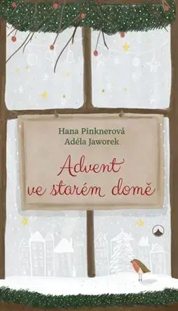 Svetová beletria Advent ve starém domě - Hana Pinknerová