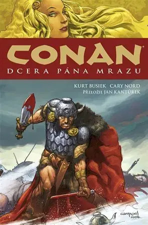 Komiksy Conan 1: Dcera pána mrazu - Kurt Busiek,Cary Nord,Jan Kantůrek