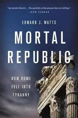 Svetové dejiny, dejiny štátov Mortal Republic - Edward J. Watts