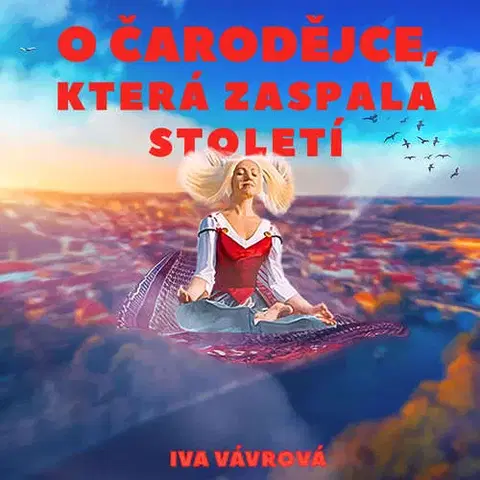 Pre deti a mládež - ostatné Vávra Jan O čarodějce, která zaspala století