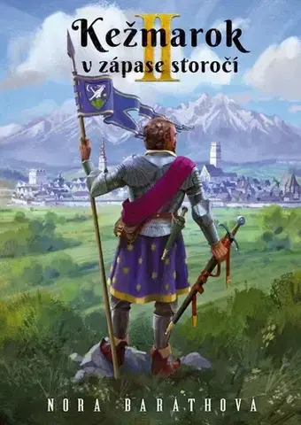 Slovenské a české dejiny Kežmarok v zápase storočí - II. diel - Nora Baráthová