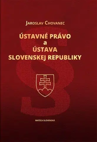 Ústavné právo Ústavné právo a Ústava Slovenskej republiky - Jaroslav Chovanec